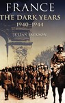 France: The Dark Years, 1940-1944 - Julian ( Jackson - 9780198207061