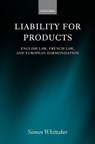 Liability for Products - SIMON (FELLOW AND TUTOR IN LAW,  St. John's College, Oxford; Reader in European Comparative Law, University of Oxford) Whittaker - 9780198256137