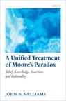 A Unified Treatment of Moore's Paradox - John N. (Professor) Williams - 9780198744221