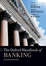 The Oxford Handbook of Banking, Second Edition - BERGER,  Allen N. (H. Montague Osteen, Jr., Professor in Banking and Finance, H. Montague Osteen, Jr., Professor in Banking and Finance, Moore School of Business, University of South Carolina) ; Molyneux, Philip ; Wilson, John O.S. (Professor of Banking & Finance, Professor of Banking & Finance, Sch - 9780198802891