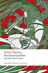 The Great God Pan and Other Horror Stories - Arthur Machen - 9780198805106