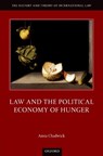 Law and the Political Economy of Hunger - ANNA (LORD KELVIN ADAM SMITH RESEARCH FELLOW,  Lord Kelvin Adam Smith Research Fellow, University of Glasgow) Chadwick - 9780198823940