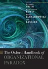 The Oxford Handbook of Organizational Paradox - Wendy K. (Associate Professor of Management Smith ; Marianne W. (Dean and Professor of Management Lewis ; Paula (Professor of Strategic Management Jarzabkowski - 9780198840183