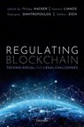Regulating Blockchain - PHILIPP (POSTDOCTORAL FELLOW,  Postdoctoral Fellow, Humboldt University of Berlin) Hacker ; Ioannis (Professor of global competition law and policy, Professor of global competition law and policy, UCL Laws, University College London) Lianos ; Georgios (Assistant Professor of Law, Assistant Professor - 9780198842187
