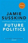 Future Politics - Jamie (Barrister Susskind - 9780198848929