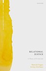 Relational Justice - Hanoch (Distinguished Professor of Law and Founding Director Dagan ; Avihay (Professor of Law Dorfman - 9780198876229