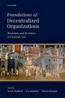Foundations of Decentralized Organizations - Kevin Werbach - 9780198946113