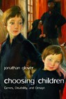 Choosing Children - Jonathan (King's College London) Glover - 9780199238491