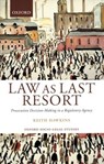 Law as Last Resort - KEITH (READER IN LAW AND SOCIETY,  and Fellow and Tutor in Law, Reader in Law and Society, and Fellow and Tutor in Law, Oriel College, University of Oxford) Hawkins - 9780199243891