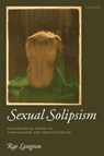Sexual Solipsism - Rae (Massachusetts Institute of Technology) Langton - 9780199247066