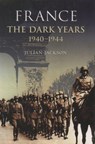 France: The Dark Years, 1940-1944 - Julian ( Jackson - 9780199254576