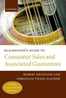 Blackstone's Guide to Consumer Sales and Associated Guarantees - ROBERT (PROFESSOR OF LAW AND CONVENOR OF THE INSTITUTE FOR COMMERCIAL LAW STUDIES,  University of Sheffield) Bradgate ; Christian (Senior Lecturer in Private Law, University of Hull) Twigg-Flesner - 9780199255948