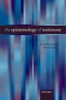 The Epistemology of Testimony - Jennifer (Northern Illinois University) Lackey ; Ernest (Brown University) Sosa - 9780199276004