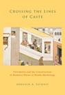 Crossing the Lines of Caste - ADHEESH A. (ASSOCIATE PROFESSOR,  Department of Asian Studies, Associate Professor, Department of Asian Studies, University of British Columbia) Sathaye - 9780199341108