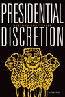 Presidential Discretion - Debtoru (Senior Civil Servant working with the Government of India) Chatterjee - 9780199466566