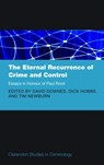 The Eternal Recurrence of Crime and Control: Essays in Honour of Paul Rock - Tim (Professor of Criminology and Social Policy at the London School of Economics) Newburn - 9780199580231