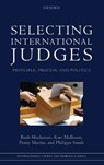 Selecting International Judges - RUTH (SENIOR LECTURER IN INTERNATIONAL LAW,  University of Westminster; Senior Associate, Centre for International Courts and Tribunals, UCL) Mackenzie ; Kate (Professor of Law, Queen Mary, University of London) Malleson ; Penny (Research Fellow, Centre for International Courts and Tribunals, Univer - 9780199580569