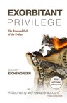Exorbitant Privilege - Barry (Professor of Political Science and Economics Eichengreen - 9780199642472