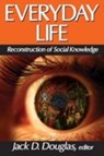 Everyday Life - Jack D Douglas - 9780202363592