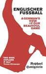 Englischer Fussball - Raphael Honigstein - 9780224080132