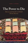 The Power to Die - Terri L. Snyder - 9780226280738