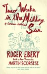 Two Weeks in the Midday Sun - Roger Ebert - 9780226314433