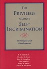 The Privilege against Self-Incrimination - R. H. Helmholz ; Charles M. Gray ; John H. Langbein ; Eben Moglen - 9780226326603