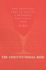 The Constitutional Bind - Aziz Rana - 9780226350721