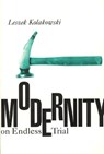 Modernity on Endless Trial - KOLAKOWSKI,  Leszek - 9780226450469
