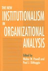 The New Institutionalism in Organizational Analysis - Walter W. Powell ; Paul J. DiMaggio - 9780226677095