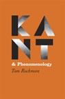 Kant and Phenomenology - Tom Rockmore - 9780226817859