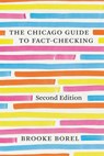 The Chicago Guide to Fact-Checking, Second Edition - Brooke Borel - 9780226817897