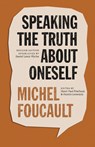 Speaking the Truth about Oneself - Michel Foucault - 9780226826455