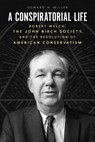 A Conspiratorial Life - Edward H Miller - 9780226826509