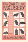 Dr. Calhoun's Mousery - Lee Alan Dugatkin - 9780226827865
