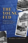 The Young Fed - Mark Carlson - 9780226837833