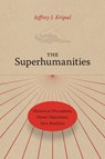 The Superhumanities - Jeffrey J. Kripal - 9780226845586