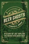 Beer Ghosts - Jennifer A. Jordan - 9780226851648