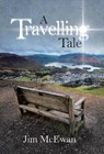 A Travelling Tale - MCEWAN,  Jim - 9780228809241