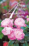 4 Days 4 Nights 4 Ladies 4 Guys - STEVENSON,  Bryan - 9780228812791