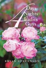 4 Days 4 Nights 4 Ladies 4 Guys - STEVENSON,  Bryan - 9780228812807