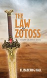 The Law of Zotoss - Elizabeth G Hall - 9780228877318