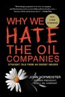 Why We Hate the Oil Companies - John Hofmeister - 9780230106789