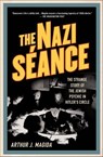 The Nazi Séance - Arthur J. Magida - 9780230341593