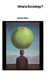 What Is Sociology? - Norbert Elias - 9780231045513