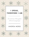 I Speak, Therefore I Am - Andrea C. Moro - 9780231177412