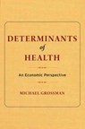 Determinants of Health - Michael Grossman - 9780231178129