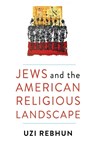 Jews and the American Religious Landscape - Uzi Rebhun - 9780231178266