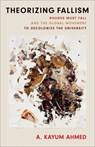 Theorizing Fallism - A. Kayum Ahmed - 9780231212731