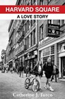 Harvard Square - Catherine J. (Theodore T. Miller Career Development Professor Turco - 9780231218771